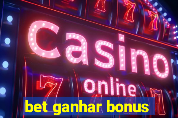 bet ganhar bonus
